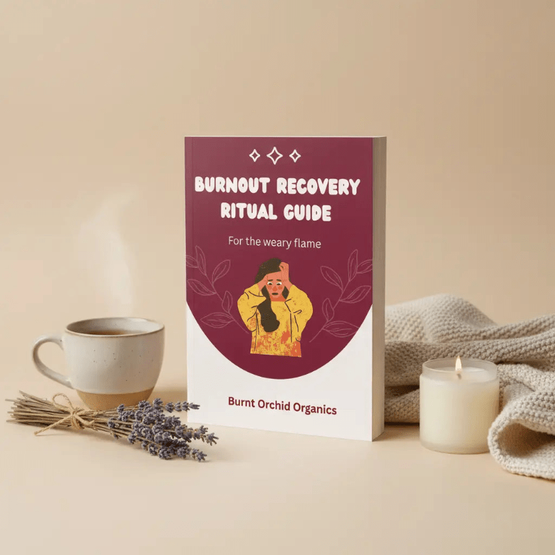 The Burnout Ritual Recovery Guide - Burnt Orchid Organics